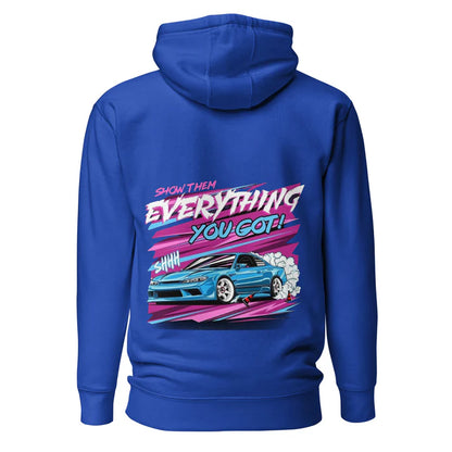 Show Them Everything You Got! Hoodie