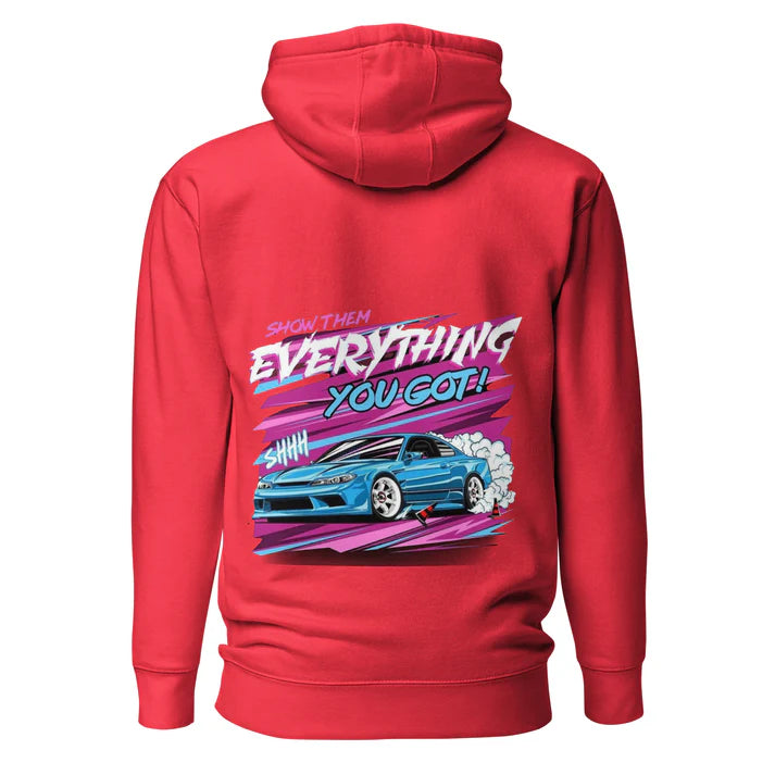 Show Them Everything You Got! Hoodie