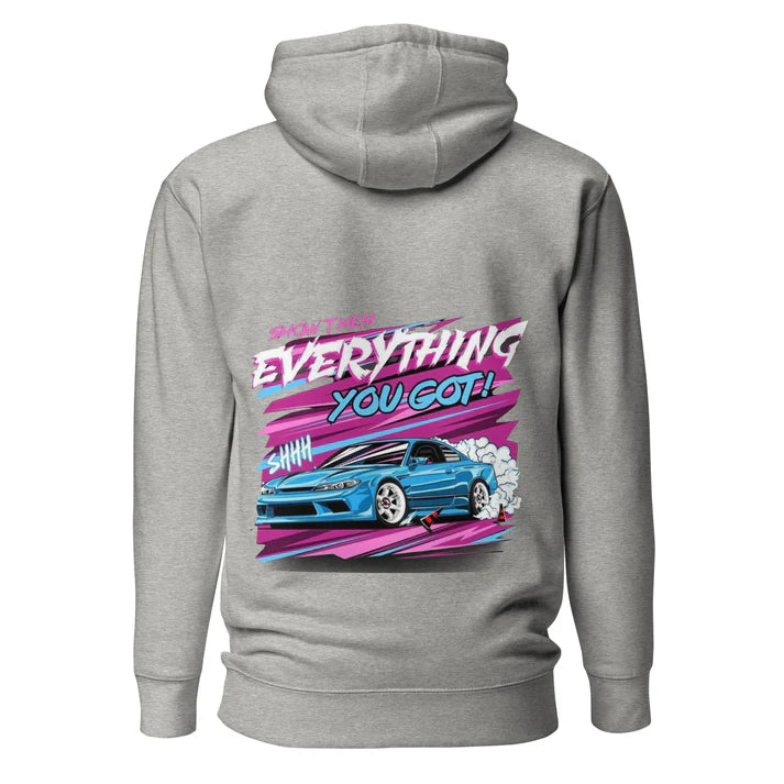 Show Them Everything You Got! Hoodie